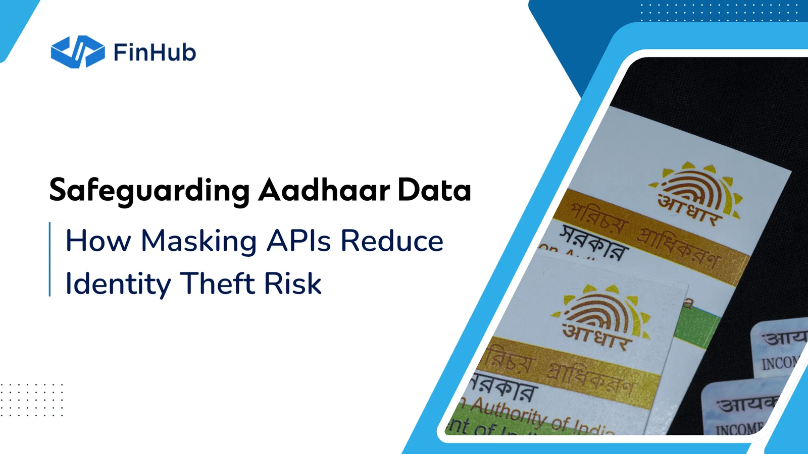Safeguarding Aadhaar data: how masking APIs reduce identity theft risk.